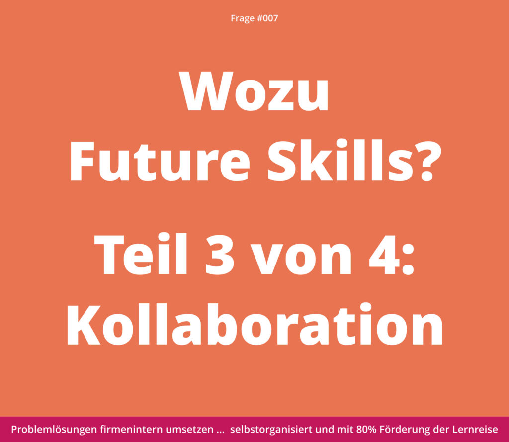 Textgrafik mit den deutschen Worten: "Wozu Future Skills? Teil 3 von 4: Kollaboration".