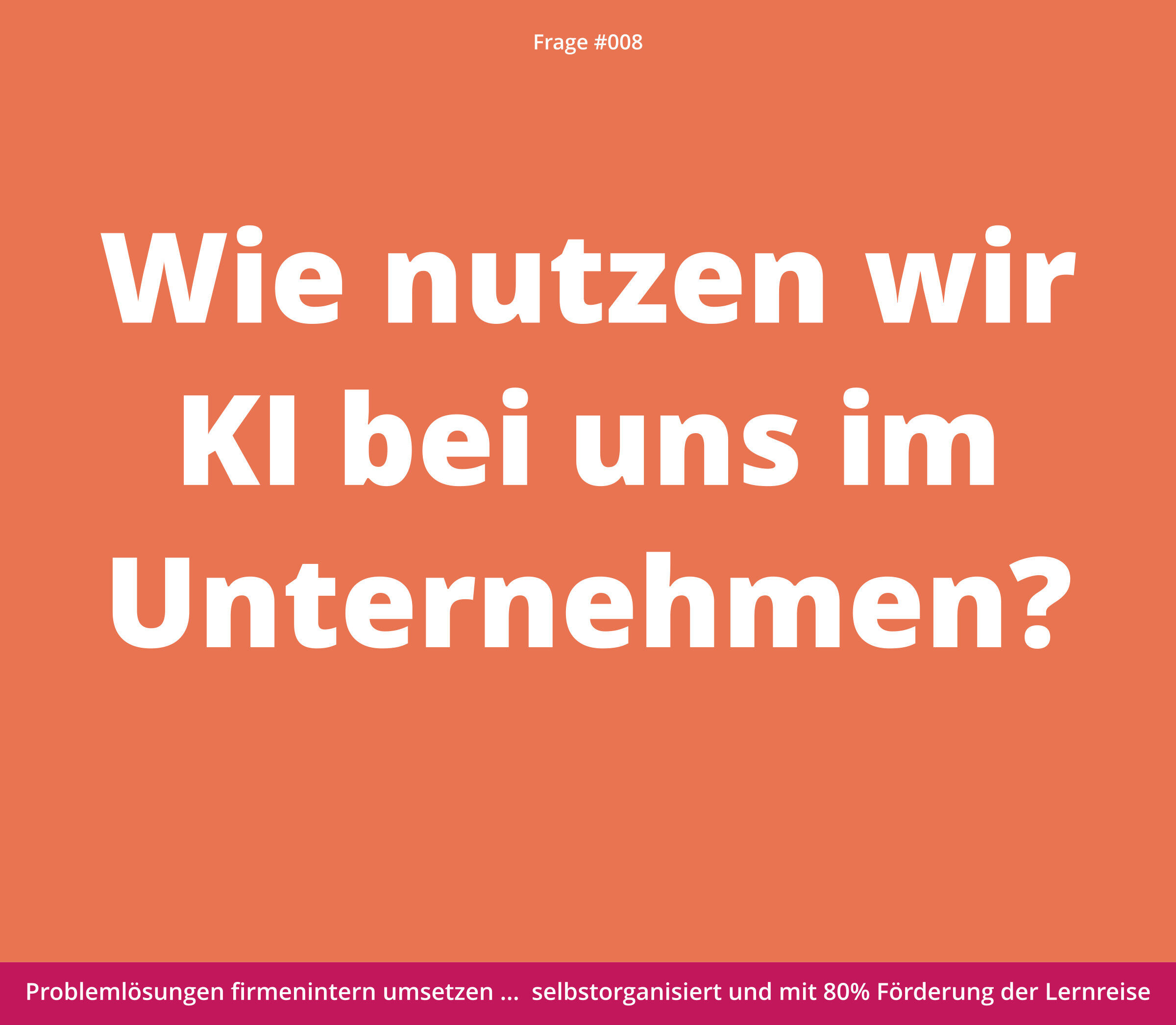 Orangefarbene Grafik mit fetter weißer Schrift: "Wie nutzen wir KI bei uns im Unternehmen?" und eine Fußzeile in Magenta.