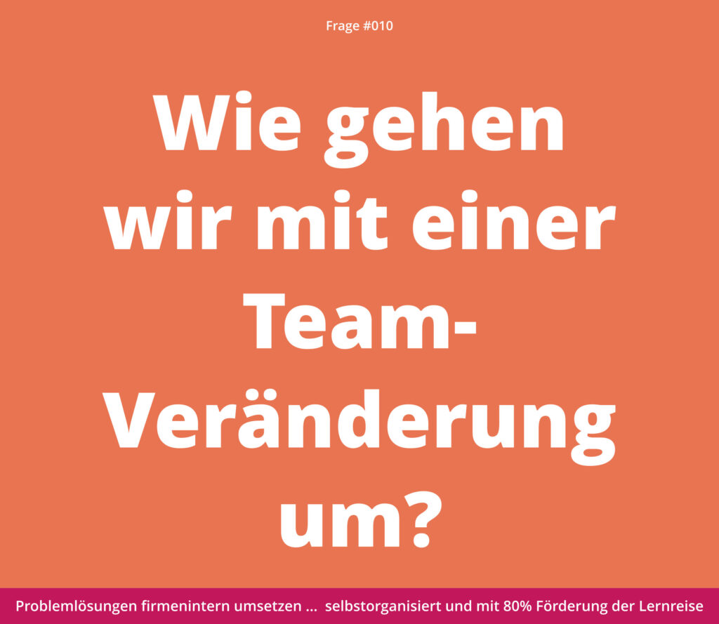 Weißer Text auf orangefarbenem Hintergrund fragt: "Wie gehen wir mit einer Team-Veränderung um?.