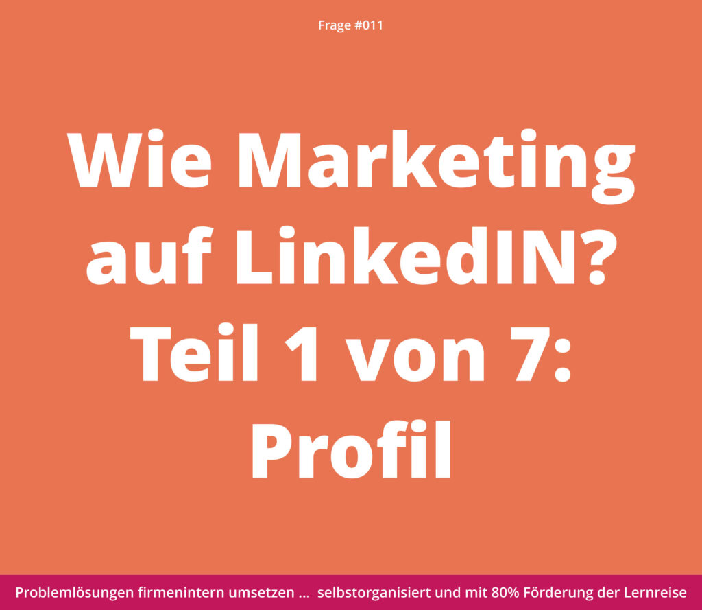 Text auf orangefarbenem Hintergrund: „Wie Marketing auf LinkedIn? Teil 1 von 7: Profil“ mit einer violetten Fußzeile.