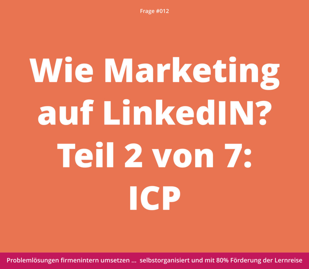 Grafik mit dem Text: „Wie funktioniert Marketing auf LinkedIn? Teil 2 von 7: ICP“ auf orangefarbenem Hintergrund.