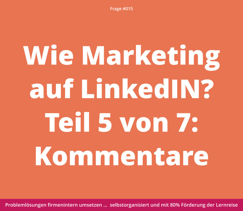 Grafik mit der Überschrift: „Wie Marketing auf LinkedIn? Teil 5 von 7: Kommentare“ auf orangefarbenem Hintergrund.