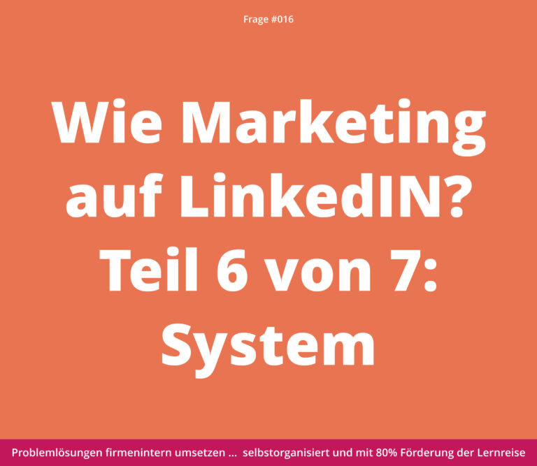 Grafik mit dem Text: „Wie Marketing auf LinkedIn? Teil 6 von 7: System“ auf orangefarbenem Hintergrund.