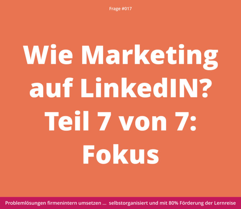 Orangefarbener Hintergrund mit weißem Text: „Wie funktioniert Marketing auf LinkedIn? Teil 7 von 7: Fokus.“.