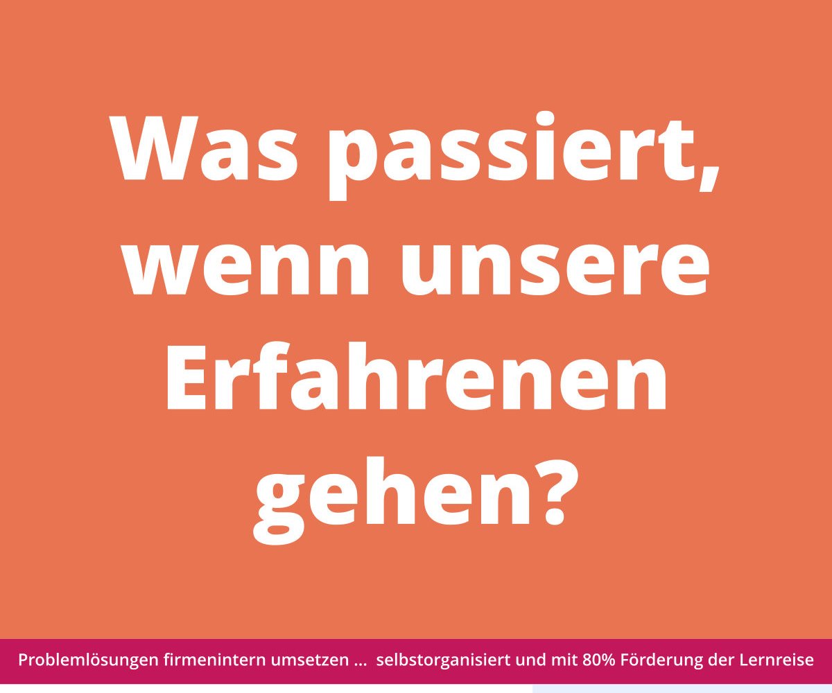 Weißer Text auf orangefarbenem Hintergrund: „Was passiert, wenn unsere Erfahrenen gehen?“ mit Fußzeile in Magenta.